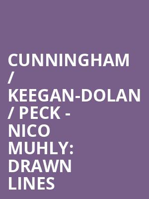 Cunningham / Keegan-Dolan / Peck - Nico Muhly: Drawn Lines at Sadlers Wells Theatre